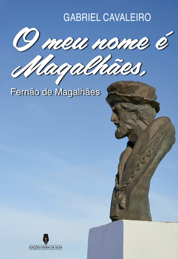 O MEU NOME É MAGALHÃES, Fernão de Magalhães