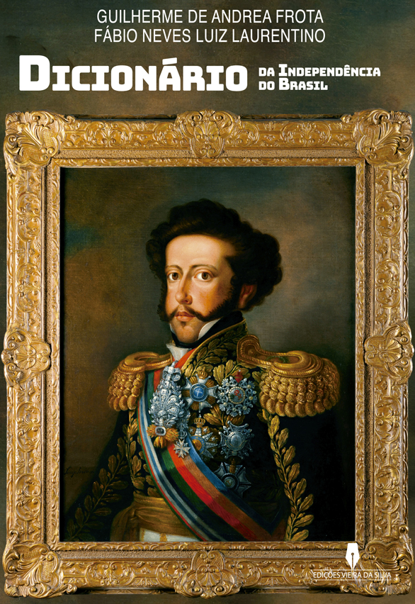 DICIONÁRIO DA INDEPENDÊNCIA DO BRASIL