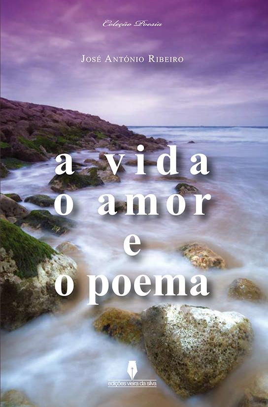 A VIDA, O AMOR E O POEMA