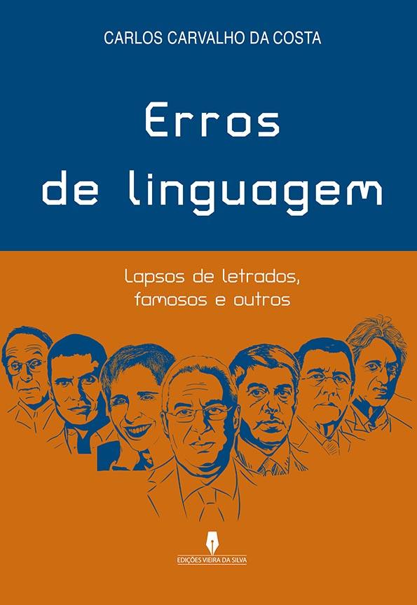 ERROS DE LINGUAGEM Lapsos de letrados, famosos e outros