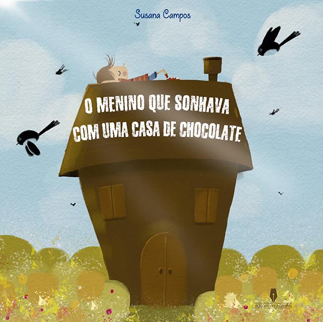 O Menino Que Sonhava com uma Casa de Chocolate