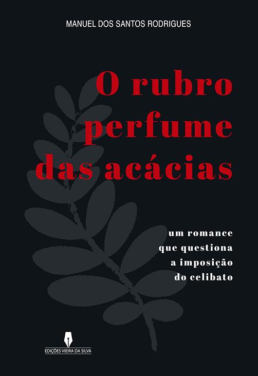 O RUBRO PERFUME DAS ACÁCIAS um romance que questiona a imposição do celibato