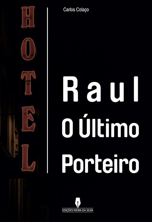 Raul O Último Porteiro