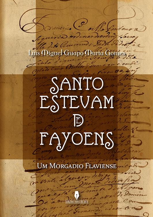 Santo Estevam de Fayoens um morgadio flaviense