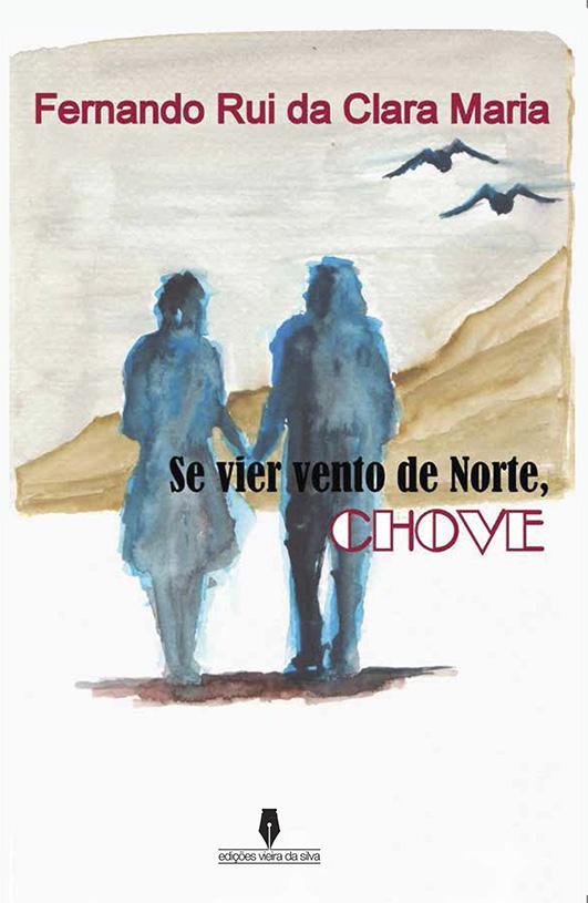 Se vier vento do Norte, CHOVE - 1ª Edição