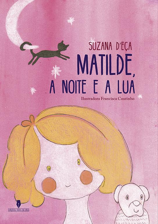 Matilde, a noite e a lua - 1ª Edição