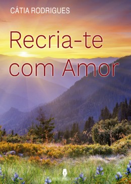 RECRIA-TE COM AMOR