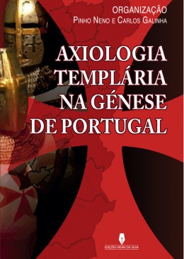 AXIOLOGIA TEMPLARIA NA GÉNESE DE PORTUGAL