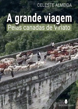A GRANDE VIAGEM, PELAS CANADAS DE VIRIATO