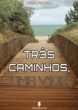 TRÊS CAMINHOS UMA VIDA
