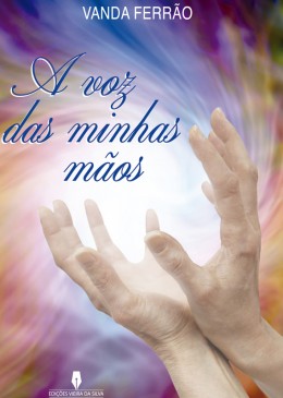 A VOZ DAS MINHAS MÃOS