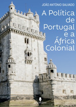A POLÍTICA DE PORTUGAL E A ÁFRICA COLONIAL