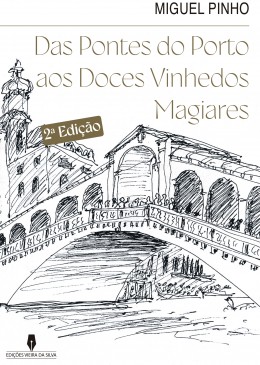 DAS PONTES DO PORTO AOS DOCES VINHEDOS MAGIARES, 2ª edição