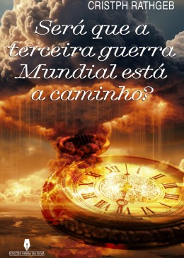 SERÁ QUE A TERCEIRA GUERRA MUNDIAL VEM A CAMINHO