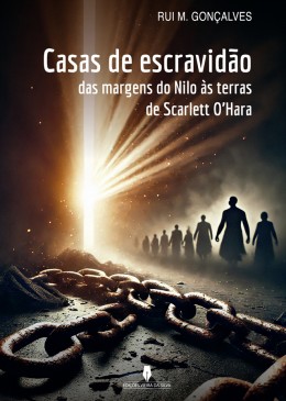 CASAS DE ESCRAVIDÃO das margens do Nilo às terras de Scarlett O Hara