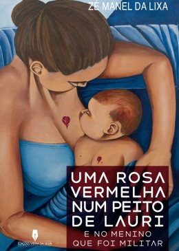 UMA ROSA VERMELHO NO PEITO DE LAURI e no menino que foi militar 1ª Edição