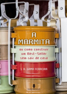 A MARMITA ou como construir um Best-Seller sem sair de casa