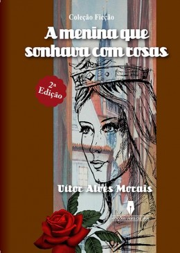 A menina que Sonhava com Rosas - 2ª Edição
