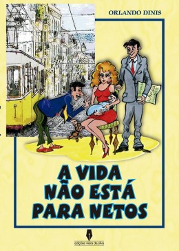  A vida não está para netos