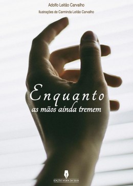 Enquanto as Mãos Ainda Tremem