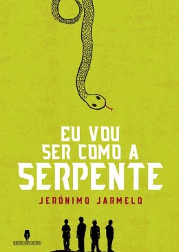 Eu vou ser como a Serpente - 1ª Edição