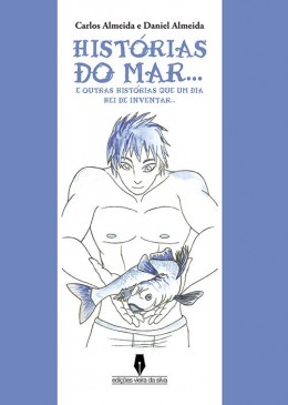 HISTÓRIAS DO MAR ... e outras histórias que um dia hei de inventar...