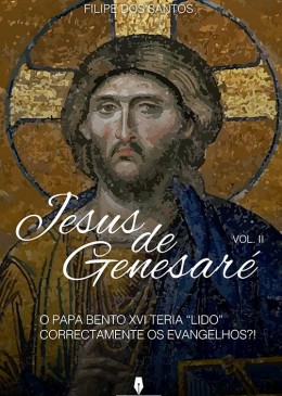 JESUS DE GENESARÉ, vol II o Papa Bentro XVI teria 
