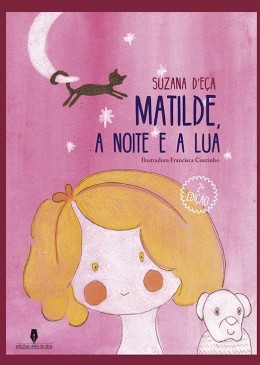 Matilde, a noite e a lua - 2ª Edição