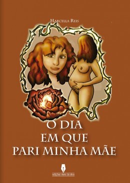 O dia em que pari minha mãe