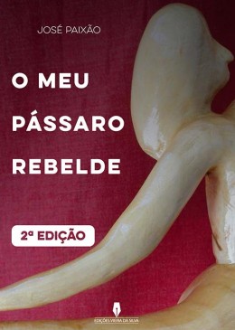 O Meu Pássaro Rebelde - 2ª Edição