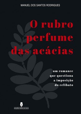 O RUBRO PERFUME DAS ACÁCIAS um romance que questiona a imposição do celibato