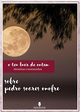 O TEU LUAR DE ONTEM memórias e testemunhos 