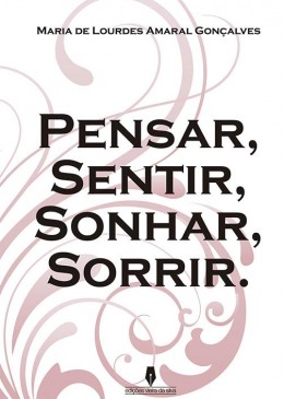 Pensar, Sentir, Sonhar, Sorrir.