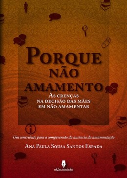 PORQUE NÃO AMAMENTO, as crenças na decisão das mães em não amamentar