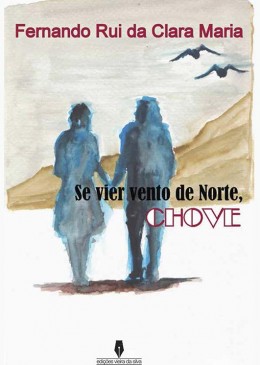 Se vier vento do Norte, CHOVE - 1ª Edição