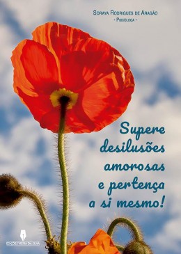 Supere desilusões amorosas e pertença a si mesmo!