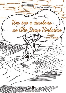 Um trio à descoberta do Alto Douro Vinhateiro - Lugares com história