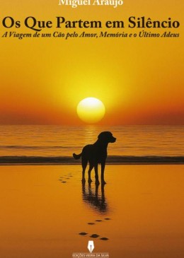 OS QUE PARTEM EM SILÊNCIO a viagem de um cão pelo amor, memória e o último adeus 